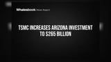 TSMC Increases Arizona Investment to $265 Billion
