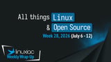 Linuxiac Weekly Wrap-Up: Week 28, 2026 (July 6 – 12)