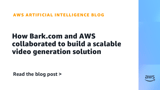 How Bark.com and AWS collaborated to build a scalable video generation solution | Amazon Web Services