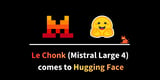 Welcome Le Chonk: Mistral Large 4 on Hugging Face
